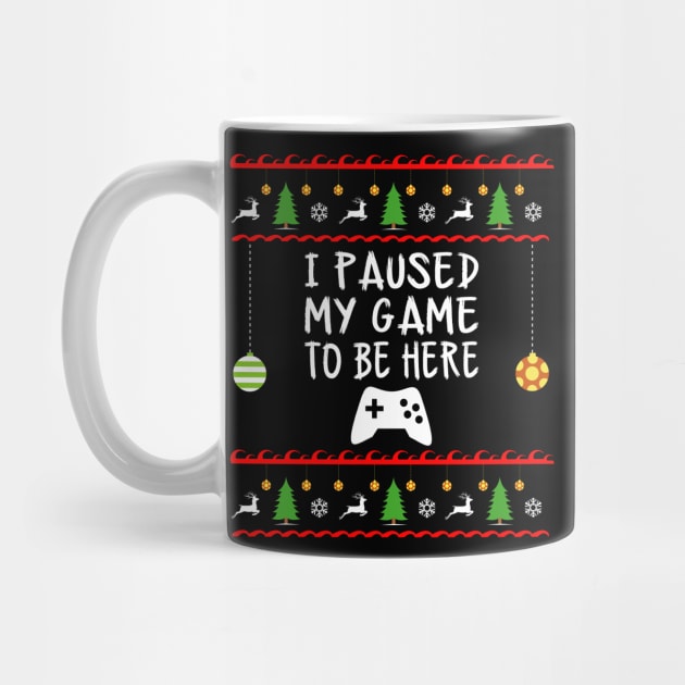 I Paused My Game to be Here Christmas by amitsurti